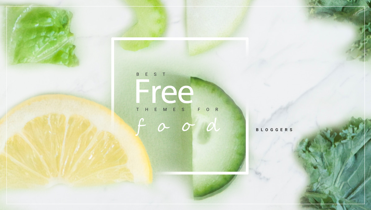 4 Best Free WordPress Themes for Food Blogs