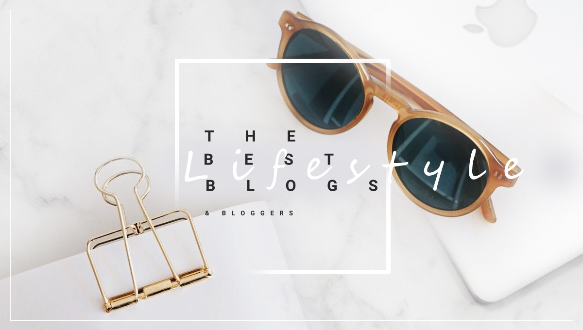 29 Best Lifestyle Blogs to Follow