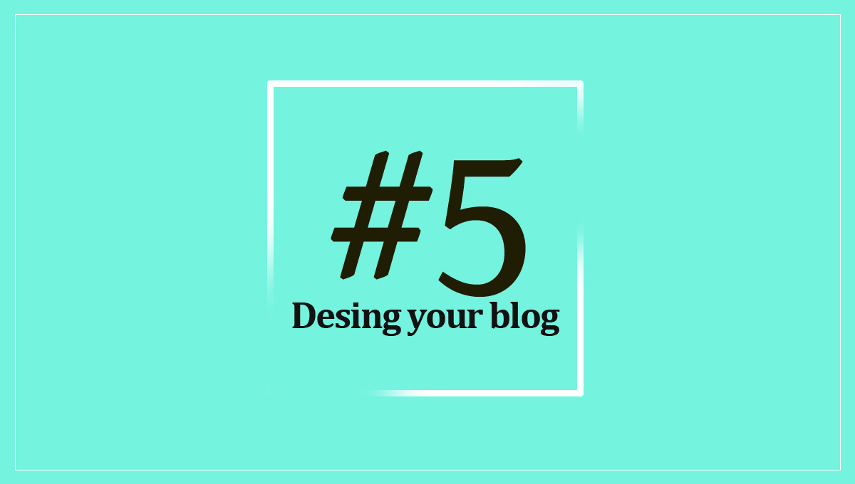 Design your blog #5