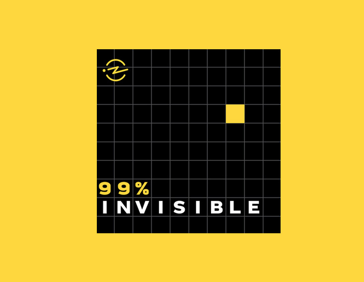 99%invisible - Best podcassts