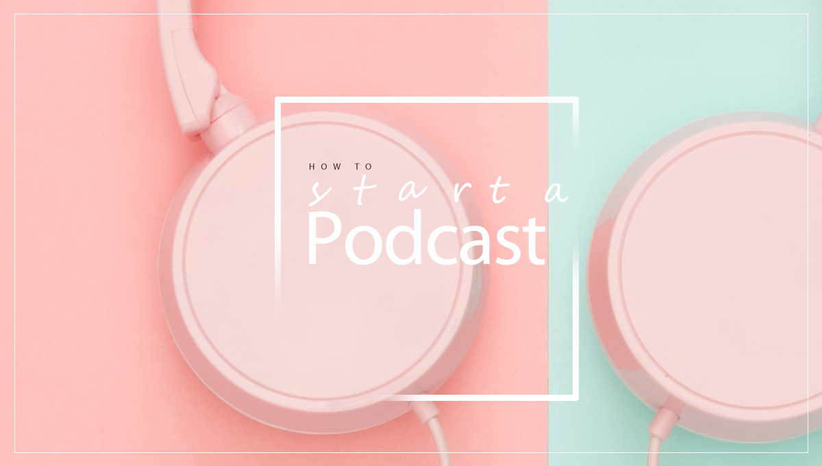 How to start a podcast