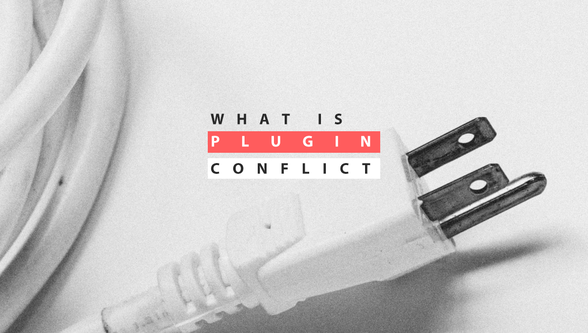 What is Plugin Conflict and How to Resolve it