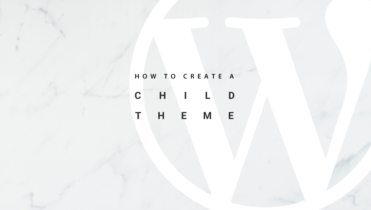 How to Create a Child Theme in WordPress