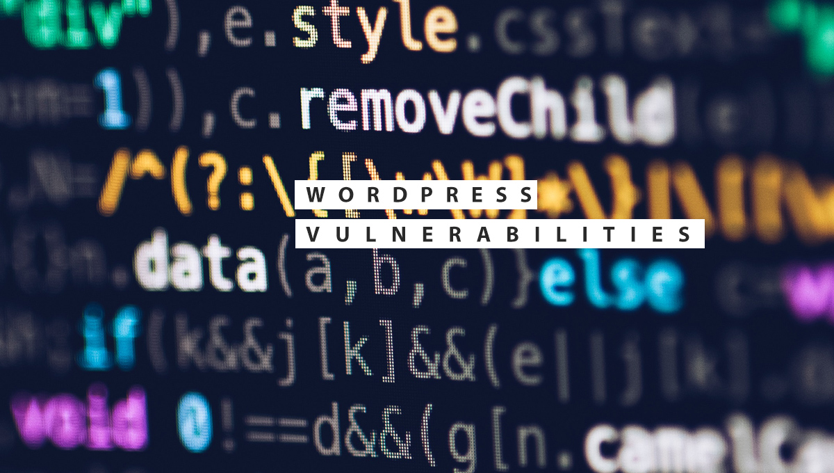 WordPress Vulnerabilities and how to fix them