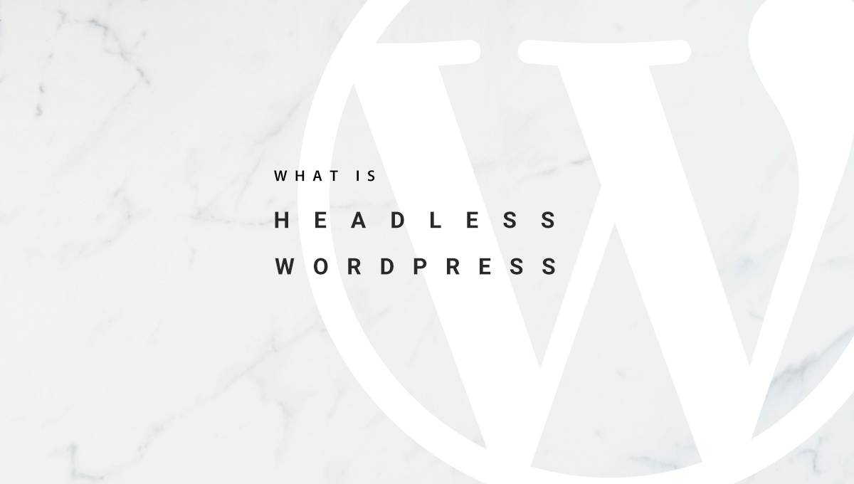 What is Headless WordPress