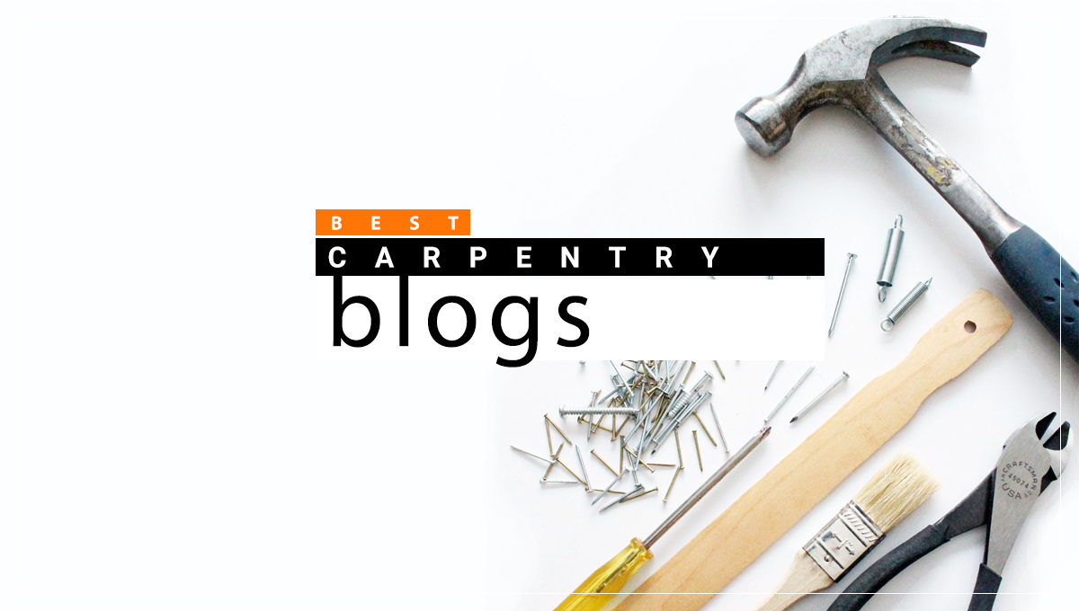15 Must Follow Carpentry Blogs