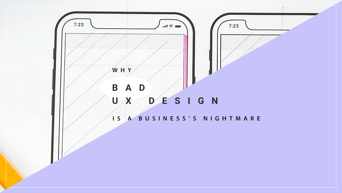 Why Bad UX Is a Nightmare For Online Businesses