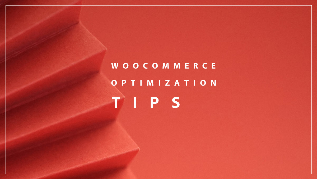 WooCommerce Optimization Tips For Small Business Owners